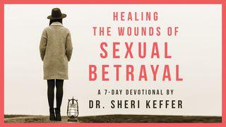 Healing The Wounds Of Sexual Betrayal By Dr. Sheri Keffer SALMOS 6:2 a BÍBLIA para todos Edição Católica