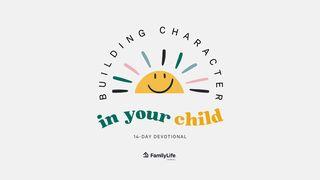 Building Character in Your Child Spreuken 20:7 Het Boek