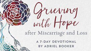 Grieving With Hope After Miscarriage And Loss By Adriel Booker Psalms 69:1-15 New Living Translation