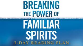 Breaking The Power Of Familiar Spirits 2 Corinthians 3:16-18 New International Version