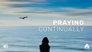 Praying Continually 1 Thessalonians 5:16-24 English Standard Version Revision 2016