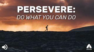 Persevere: Do What You Can Do Psalmen 68:19 Het Boek