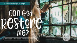 Can God Restore Me? Isaiah 35:5-6 New King James Version