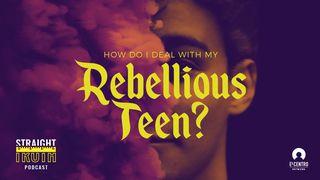 How Do I Deal with My Rebellious Teen 1 Juan 2:1 Nueva Versión Internacional - Español