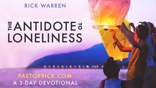 The Antidote To Loneliness  Colossians 2:6-10 The Message