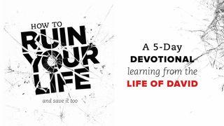 How To Ruin Your Life (And How To Come Back)  5-Day Devotional ရွင္မႆဲခရစ္ဝင္ 23:12 ျမန္​မာ့​စံ​မီ​သမၼာ​က်မ္