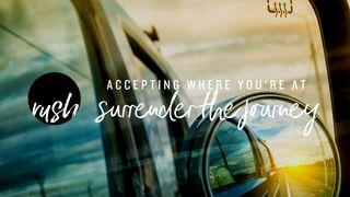 Accepting Where You're At // Surrender The Journey Colossenses 1:13 Nova Tradução na Linguagem de Hoje