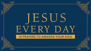 Jesus Every Day: 10 Prayers To Awaken Your Soul ƐSLA 7:10 Mende Bible Portions