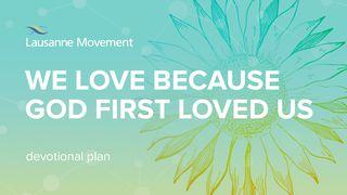 We Love Because God First Loved Us Ulangan 4:39 Alkitab Terjemahan Baru