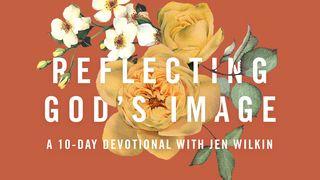 Reflecting God's Image: A 10-Day Video Series With Jen Wilkin De eerste brief van Paulus aan de Korintiërs 3:18 NBG-vertaling 1951