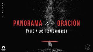 Panorama de la oración: Pablo a los tesalonicenses, parte 3 Zacarías 4:6-7 Nueva Versión Internacional - Español