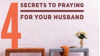 4 Secrets To Praying For Your Husband Filipenses 4:8 Nova Tradução na Linguagem de Hoje