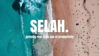 SELAH | Defining Rest In The Age Of Productivity Ecclesiastes 2:23 American Standard Version