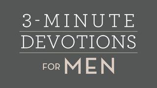 3-Minute Devotions for Men ေဒသနာက်မ္း 10:10 ျမန္​မာ့​စံ​မီ​သမၼာ​က်မ္