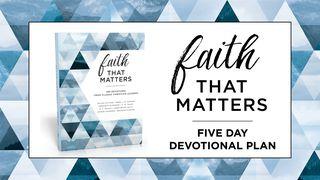 Faith That Matters John 17:15-23 New International Version