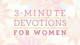 3-Minute Devotions for Women I Thessalonians 2:4 New King James Version