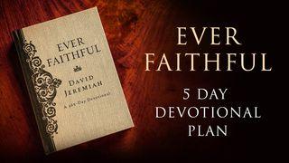 Ever Faithful: 5 Day Devotional Plan Números 21:5 Biblia Dios Habla Hoy