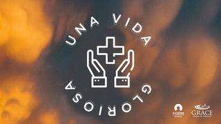 Una vida gloriosa 1 Corintios 15:1-4 Reina Valera Contemporánea