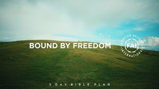 Bound By Freedom Galatians 3:6-29 New International Version