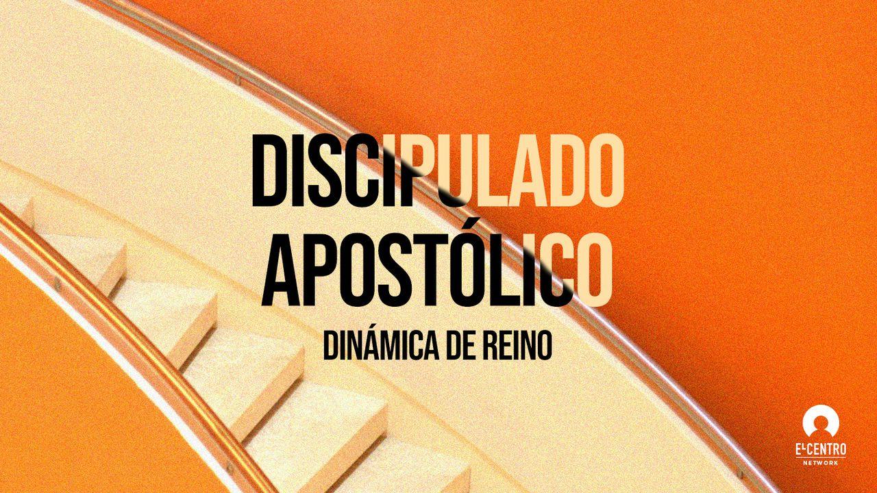 Discipulado apostólico, dinámica de reino