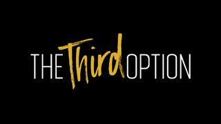 The Third Option 约书亚记 5:13 当代译本