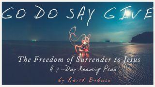 Go Do Say Give: The Freedom Of Surrender To Jesus Spreuken 15:4 Herziene Statenvertaling