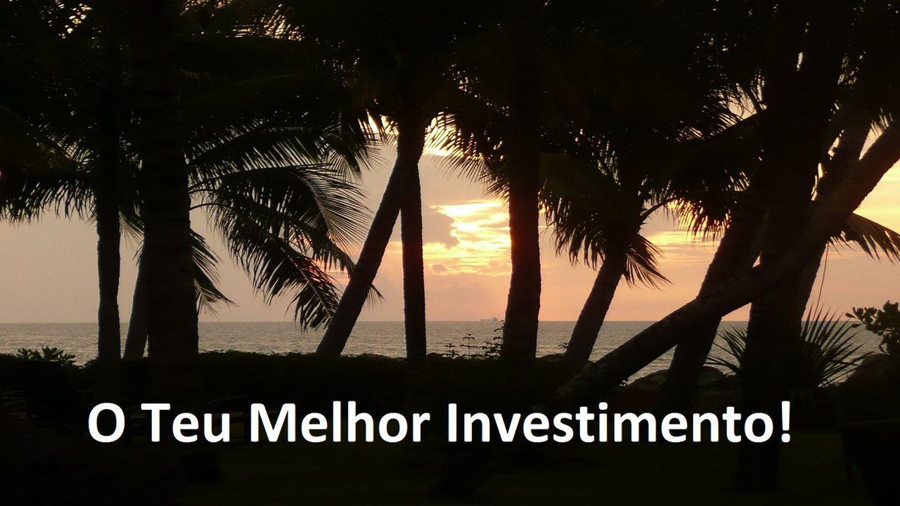 O Teu Melhor Investimento!