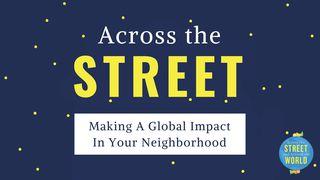 Across The Street: Making A Global Impact In Your Neighborhood Noo Mian 10:16 Yn Conaant Noa 1810