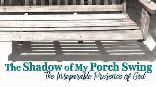 The Shadow Of My Porch Swing - Part 4 Psalmen 141:4 Het Boek