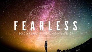 FEARLESS - Boldly Pursuing Jesus And His Mission Genesis 13:1-18 New International Version