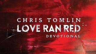 Chris Tomlin - Love Ran Red Devotions Matthew 26:17-20 New International Version