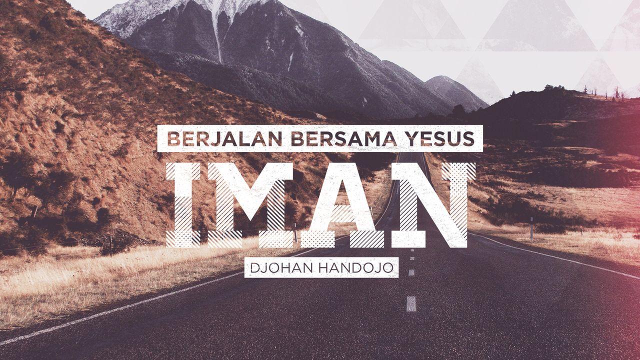 Berjalan Bersama Yesus (IMAN)