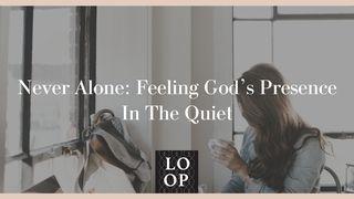 Never Alone: Feeling God’s Presence in the Quiet Jesaja 55:3 Bibel 2000