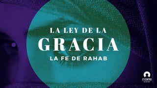 La ley de la gracia: la fe de Rahab Hebreos 11:31 Biblia Reina Valera 1960