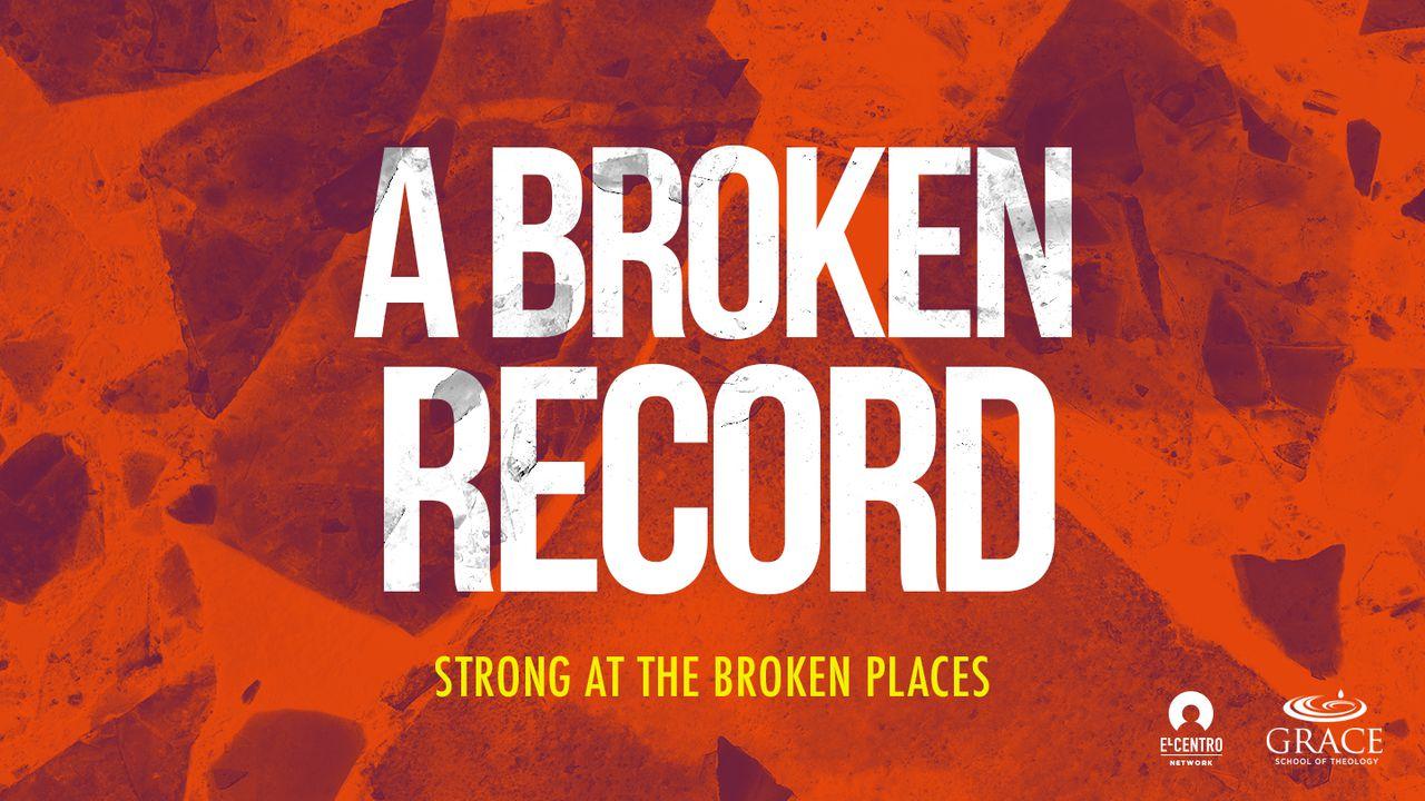 A Broken Record