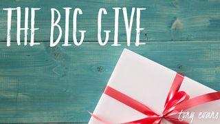 The Big Give Ephesians 2:1-4 New Living Translation