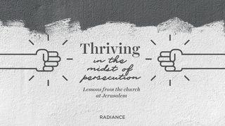 Thriving In The Midst Of Persecution Acts 2:44-45 King James Version