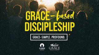 Grace–Simple. Profound. - Grace-based Discipleship Ephesians 2:1-4 New International Version