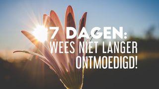 7 dagen: Wees niet langer ontmoedigd! Habakuk 2:2-3 NBG-vertaling 1951