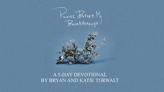 Praise Before My Breakthrough: A 5-Day Devotional By Bryan and Katie Torwalt Dzieje Apostolkie 16:31 Biblia Warszawska 1975