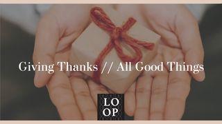 Giving Thanks // All Good Things 1 Corinthians 9:24-26 New Living Translation