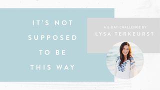 It’s Not Supposed To Be This Way: A 5-Day Challenge By Lysa TerKeurst Salmos 40:11 O Livro