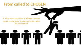 From called to CHOSEN Numbers 20:8 New King James Version