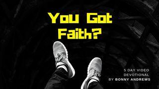 You Got Faith? Numbers 23:19 New Living Translation