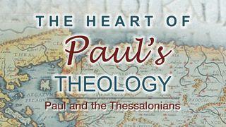 The Heart Of Paul’s Theology: Paul And The Thessalonians 2 Thessalonians 1:2-3 English Standard Version Revision 2016