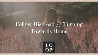 Follow His Lead // Turning Towards Home Deuteronomio 1:30-31 Biblia Dios Habla Hoy