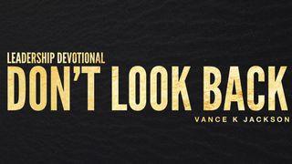 Don't Look Back By Vance K. Jackson Genesis 19:26 Beibl Cymraeg Newydd Diwygiedig yn cynnwys yr Apocryffa 2004