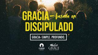 Serie Gracia, simple y profunda - Gracia basada en discipulado    Efesios 2:10 Nueva Traducción Viviente