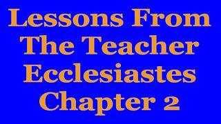 The Wisdom Of The Teacher For College Students, Ch. 2 ЭКЛЕЗІЯСТА 2:10 Біблія (пераклад В. Сёмухі)