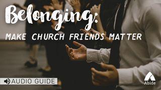 Belonging: Make Church Friends Matter مزگینیا مەتتای 19:18 ئنجیلا پیرۆز